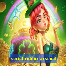 script roblox arsenal